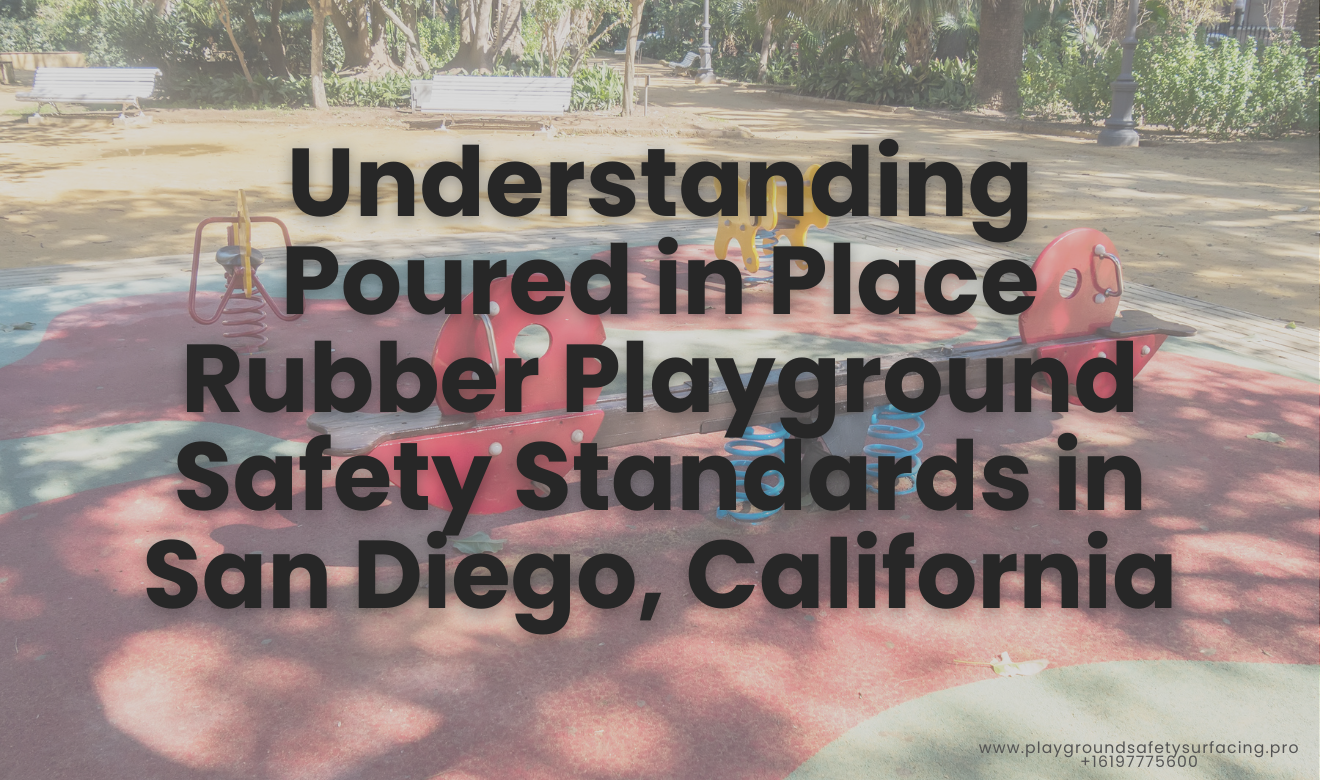Poured in place rubber safety standards San Diego