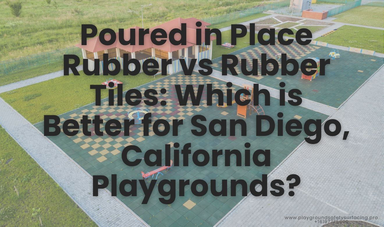Poured in place rubber vs rubber tiles San Diego