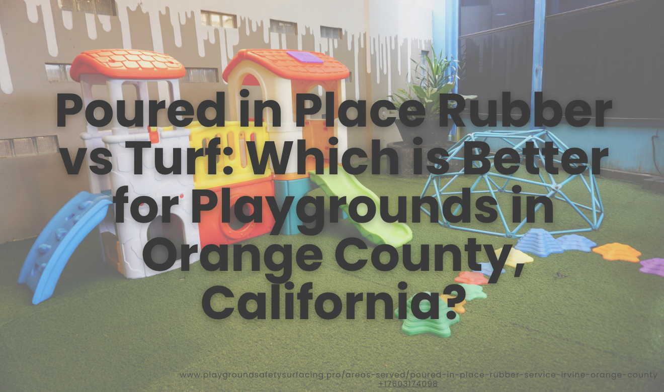 Poured in place rubber vs turf Orange County