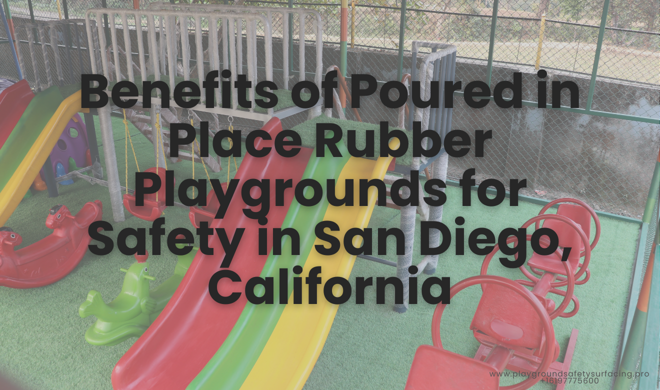 Why poured in place rubber for safety San Diego